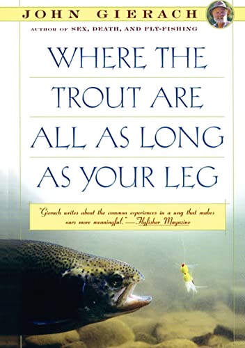 Read Where the Trout Are All as Long as Your Leg