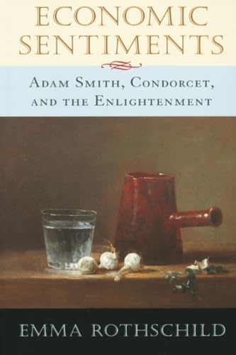 Economic Sentiments:‭ ‬Adam Smith,‭ ‬Condorcet and the Enlightenment