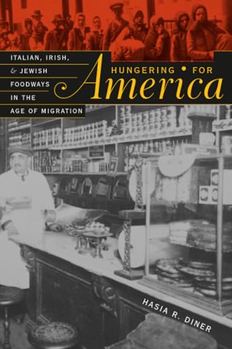 Read Hungering for America: Italian, Irish, and Jewish Foodways in the Age of Migration