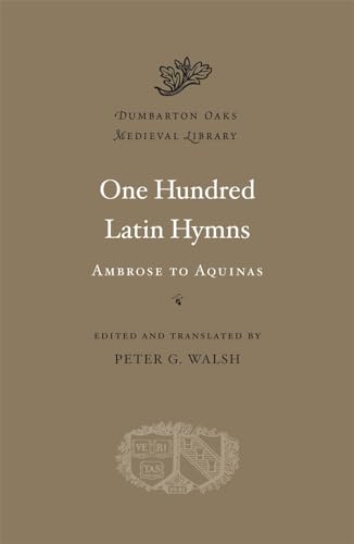 One Hundred Latin Hymns: Ambrose to Aquinas book cover