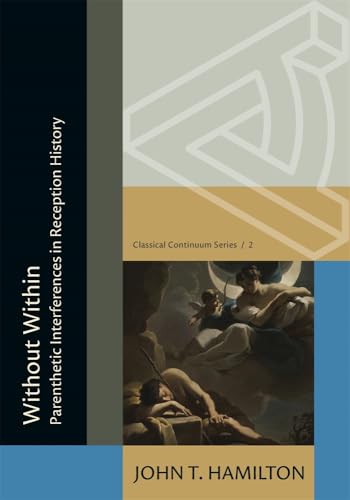 Without Within: Parenthetic Interferences in Reception History (Classical Continuum)