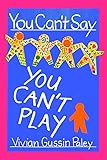 You Can't Say You Can't Play — by Vivian Gussin Paley