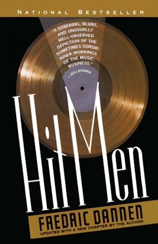 Hit Men: Power Brokers and Fast Money Inside the Music Business