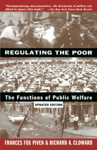 Regulating the Poor: The Public Functions of Welfare
