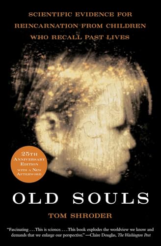 Read Old Souls: Compelling Evidence from Children Who Remember Past Lives