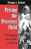Pricing the Priceless Child: The Changing Social Value of Children