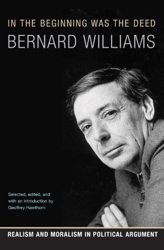 In the Beginning was the Deed: Realism and Moralism in Political Argument