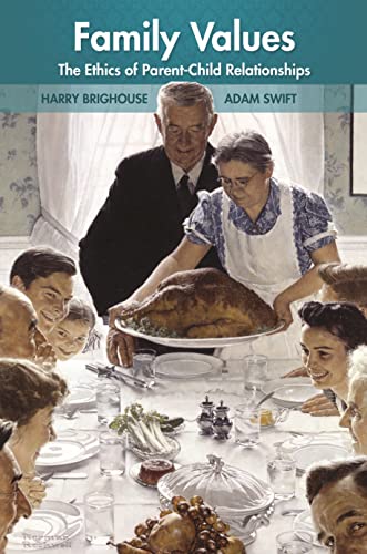 Family Values: The Ethics of Parent-Child Relationships