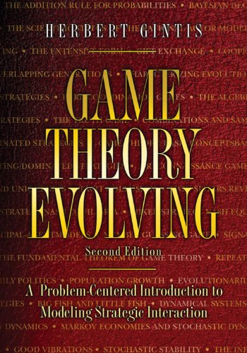 Game Theory Evolving: A Problem-Centered Introduction to Modeling Strategic Interaction book cover