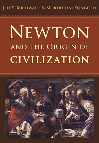 Newton and the Origins of Civilization