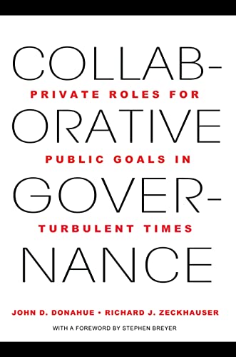Collaborative Governance: Private Roles for Public Goals in Turbulent Times book cover
