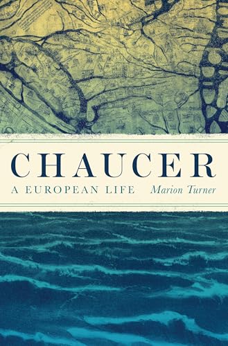 Chaucer: A European Life