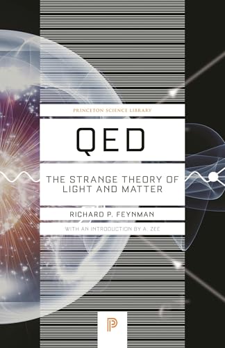 QED: The Strange Theory of Light and Matter (Princeton Science Library, 33)