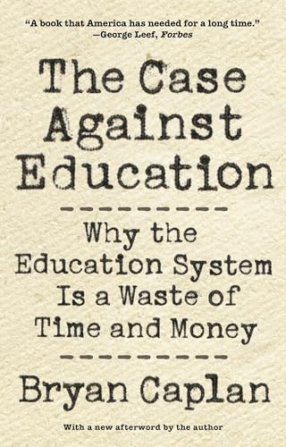 The Case Against Education