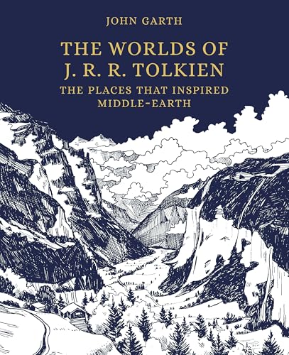 The Worlds of J. R. R. Tolkien: The Places That Inspired Middle-earth book cover