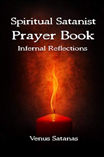 Read Spiritual Satanist Prayer Book: Infernal Reflections