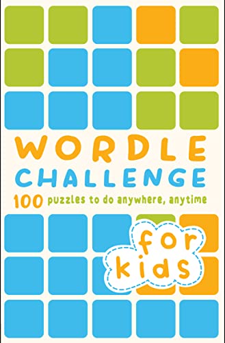 Cover of Wordle Challenge for Kids: 500 Puzzles to Do Anywhere, Anytime