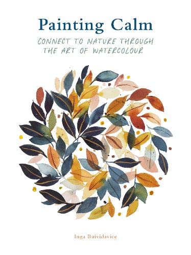 Read Painting Calm: Connect to nature through the art of watercolour