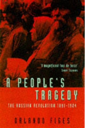 A People’s Tragedy: The Russian Revolution