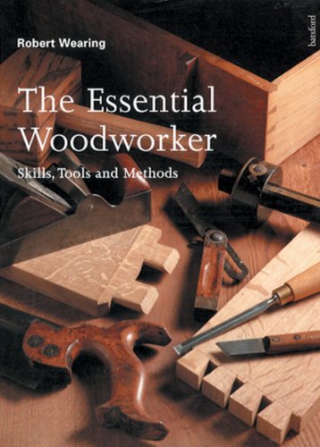 The Essential Woodworker: Skills, Tools and Methods book cover