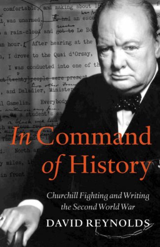 In Command of History: Churchill Fighting and Writing the Second World War