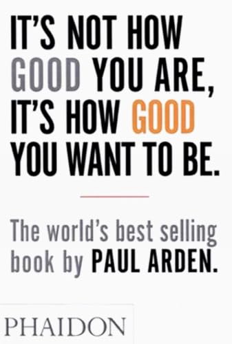 It's Not How Good You Are, It's How Good You Want To Be book cover