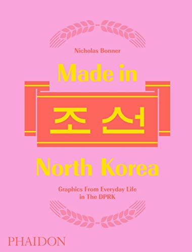 Made in North Korea: Graphics From Everyday Life in the DPRK book cover