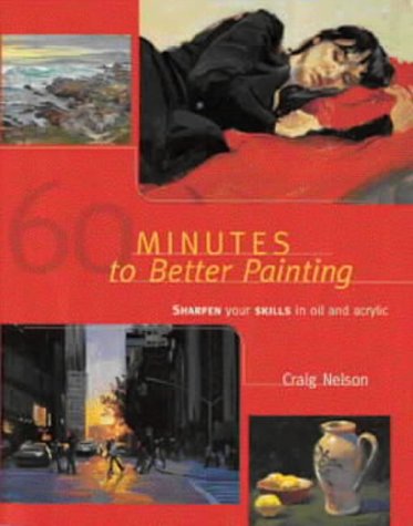 60 Minutes to Better Painting: Sharpen Your Skills in Oil and Acrylic book cover