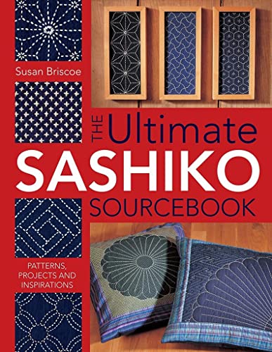 The Ultimate Sashiko Sourcebook: Patterns, Projects and Inspirations book cover