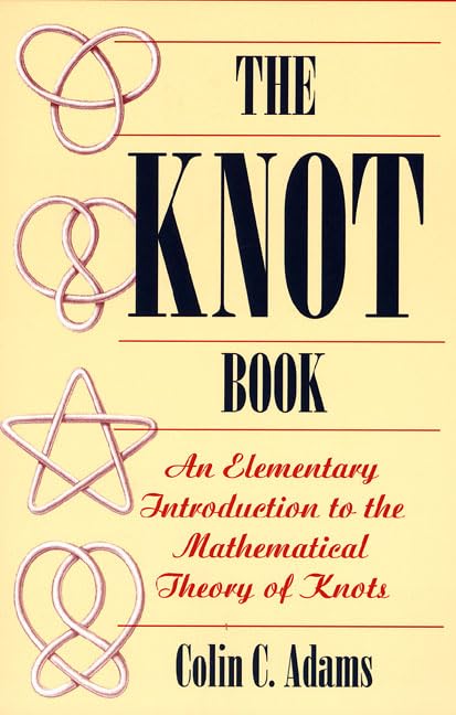 The Knot Book: An Elementary Introduction to the Mathematical Theory of Knots book cover