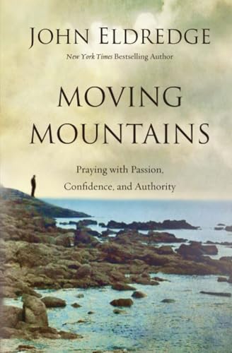 Moving Mountains: Praying with Passion, Confidence, and Authority book cover