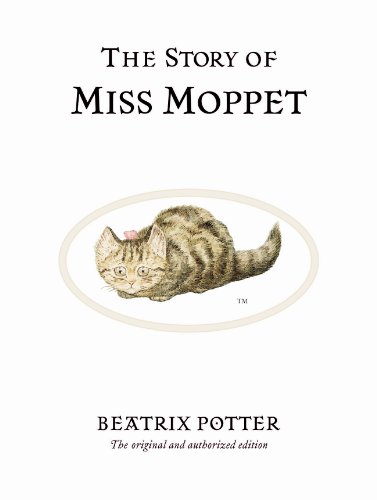 Read The Story of Miss Moppet (World of Beatrix Potter, #10)