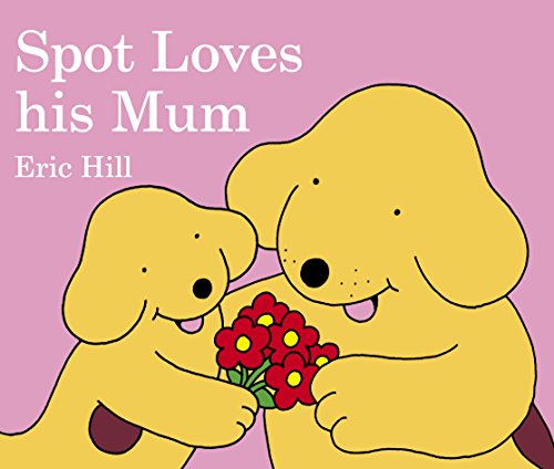 Read Spot Loves His Mum