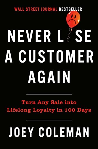 Never Lose a Customer Again: Turn Any Sale Into Lifelong Loyalty in 100 Days book cover
