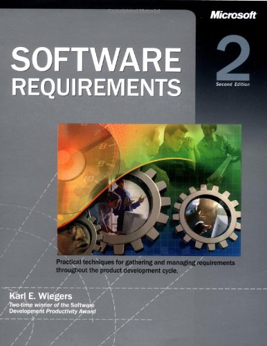 Software Requirements: Practical Techniques for Gathering and Managing Requirements Throughout the Product Development Cycle book cover