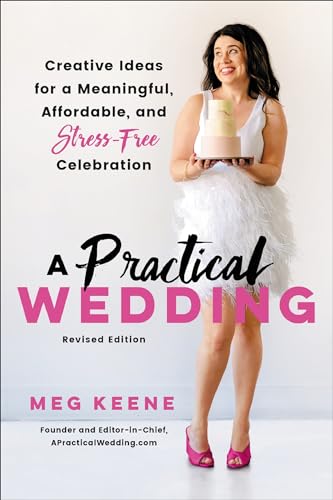 A Practical Wedding: Creative Ideas for a Beautiful, Affordable, and Stress-free Celebration book cover