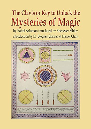 Read The Clavis or Key to Unlock the Mysteries of Magic: by Rabbi Solomon translated by Ebenezer Sibley