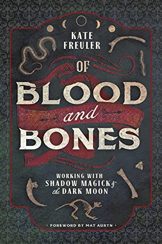Read Of Blood and Bones: Working with Shadow Magick & the Dark Moon