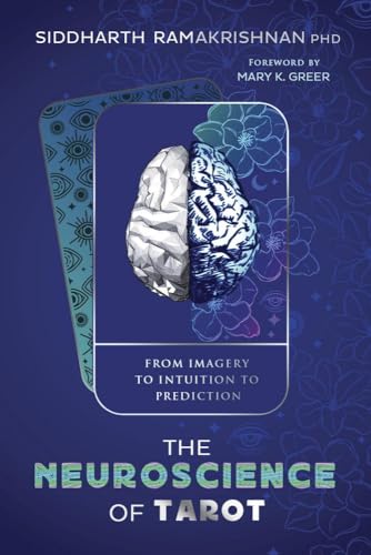 Read The Neuroscience of Tarot: From Imagery to Intuition to Prediction