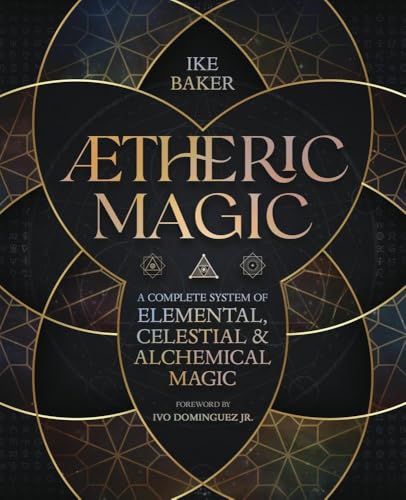 Read AEtheric Magic: A Complete System of Elemental, Celestial & Alchemical Magic