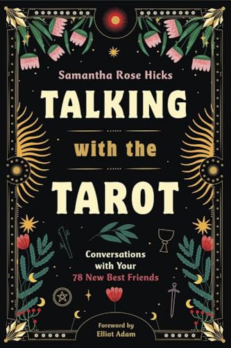 Read Talking with the Tarot: Conversations with Your 78 New Best Friends