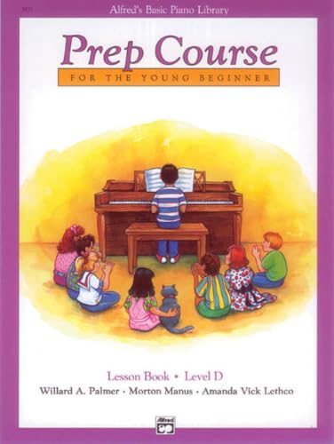Prep Course for the Young Beginner: Lesson Book - Level D (Alfred's Basic Piano Library) book cover