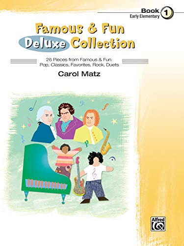 Famous & Fun Deluxe Collection, Bk 1: 26 Pieces from Famous & Fun: Pop, Classics, Favorites, Rock, Duets book cover