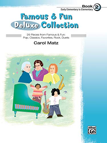 Famous & Fun Deluxe Collection, Bk 2: 26 Pieces from Famous & Fun: Pop, Classics, Favorites, Rock, Duets book cover