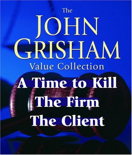 John Grisham Value Collection: A Time to Kill, The Firm, The Client book cover