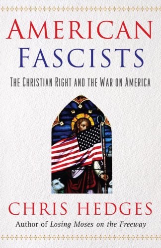 American Fascists: The Christian Right and War in America