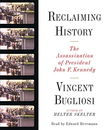 Reclaiming History: The Assassination of President John F. Kennedy
