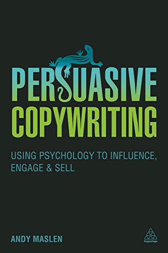 Persuasive Copywriting: Using Psychology to Influence, Engage and Sell book cover