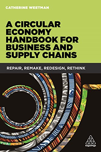 A Circular Economy Handbook for Business and Supply Chains: Repair, Remake, Redesign, Rethink book cover