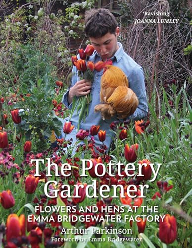 The Pottery Gardener: Flowers and Hens at the Emma Bridgewater Factory book cover